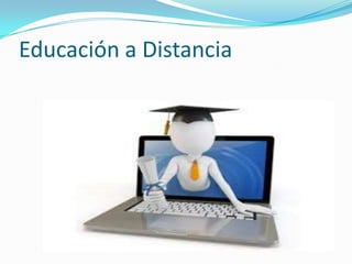 Educación a Distancia

 