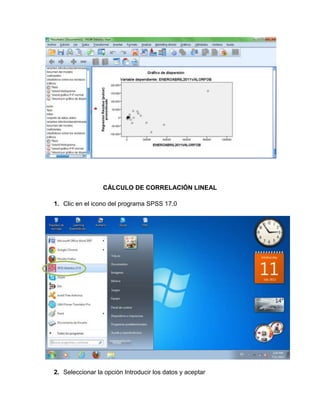 CÁLCULO DE CORRELACIÓN LINEAL

1. Clic en el icono del programa SPSS 17.0




2. Seleccionar la opción Introducir los datos y aceptar
 