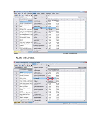13. Clic en Bivariadas.
 
