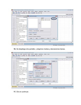 16. Se despliega otra pantalla y elegimos medias y desviaciones típicas.




17. Clic en continuar.
 