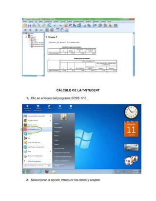 CÁLCULO DE LA T-STUDENT

1. Clic en el icono del programa SPSS 17.0




2. Seleccionar la opción Introducir los datos y aceptar
 
