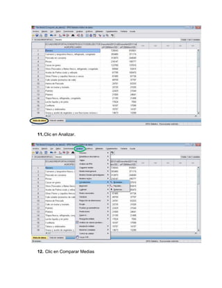 11. Clic en Analizar.




12. Clic en Comparar Medias
 