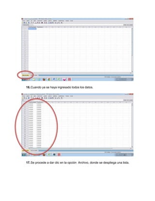 16. Cuando ya se haya ingresado todos los datos.




17. Se procede a dar clic en la opción Archivo, donde se despliega una lista.
 