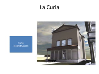 La Curia




    Curia
reconstrucción
 