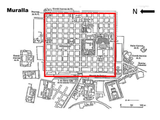 Muralla
          N
 