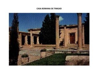 CASA ROMANA DE TIMGAD
 