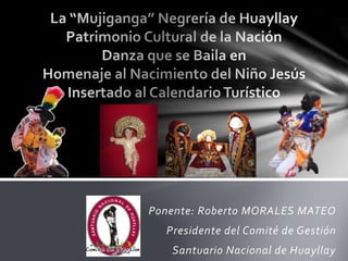 Ponente: Roberto MORALES MATEO
Presidente del Comité de Gestión
Santuario Nacional de Huayllay
 