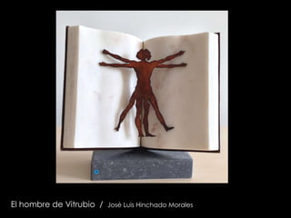 El hombre de Vitrubio /
José Luis Hinchado Morales