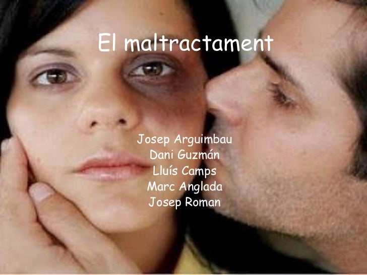 El maltractament Josep Arguimbau Dani Guzmán Lluís Camps Marc Anglada Josep Roman 