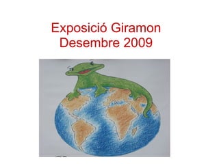 Exposició Giramon Desembre 2009 