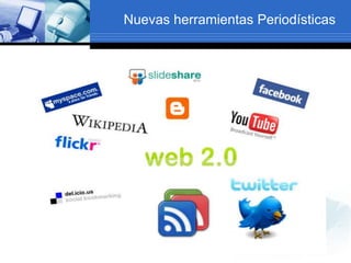 Nuevas herramientas Periodísticas
 