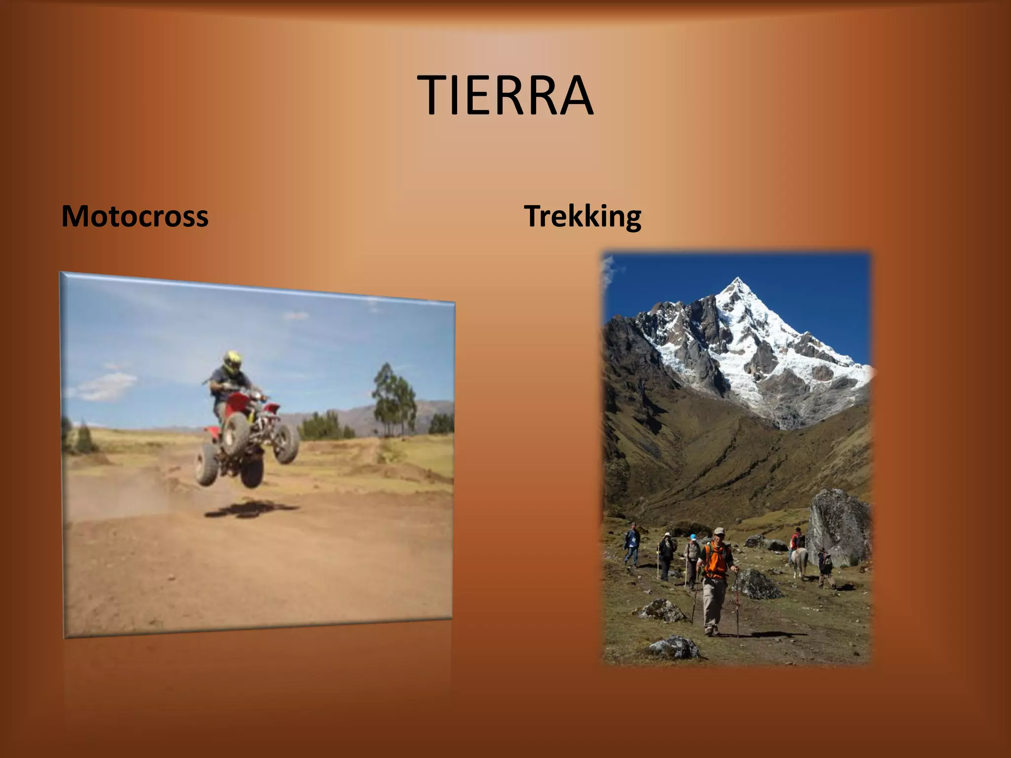 TIERRA
Motocross      Trekking
 