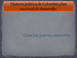 Gracias por su atención
 