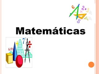 Matemáticas
 