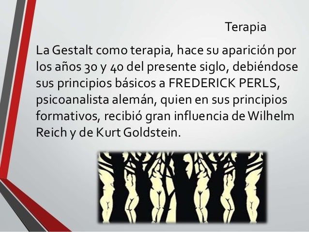 4 1 Terapia Gestalt Y 4 1 1 Revisión De Algunos Coceptos De La Terap 4 1 Terapia Gestalt Y 4 1 1 Revisión De Algunos Coceptos De La Terap