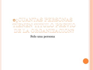 Solo una persona
 