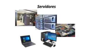 Servidores
 