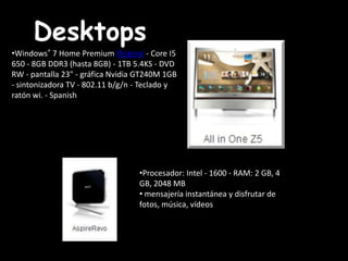 Procesador Intel ® Atom ™ y pantalla LED retroiluminada, que consumen menos energía