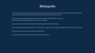 Bibliografia
https://www.sepe.es/HomeSepe/ca/que-es-el-sepe/comunicacion-institucional/noticias/historico-de-noticias/2017/detalle-
noticia.html?folder=/2017/Septiembre/&detail=certificados-de-profesionalidad-140917
https://www.linkedin.com/pulse/la-importancia-de-los-niveles-organizacionales-para-una-
dravenche/?originalSubdomainhttps://red.uao.edu.co/handle/
https://www.euroinnova.edu.es/blog/cuales-son-los-tipos-de-competencias/amp
https://www.ilo.org/wcmsp5/groups/public/---americas/---ro-lima/---sro-san_jose/documents/publication/wcms_207580.pdf
https://cerasen.webnode.com.co/niveles-ocupacionales/
https://economipedia.com/definiciones/competencia-laboral.html
 