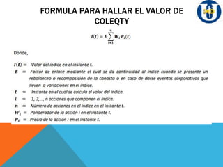 FORMULA PARA HALLAR EL VALOR DE
COLEQTY
 