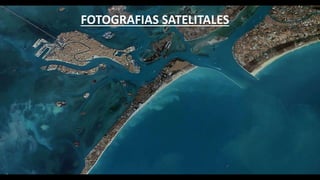 FOTOGRAFIAS SATELITALES
 