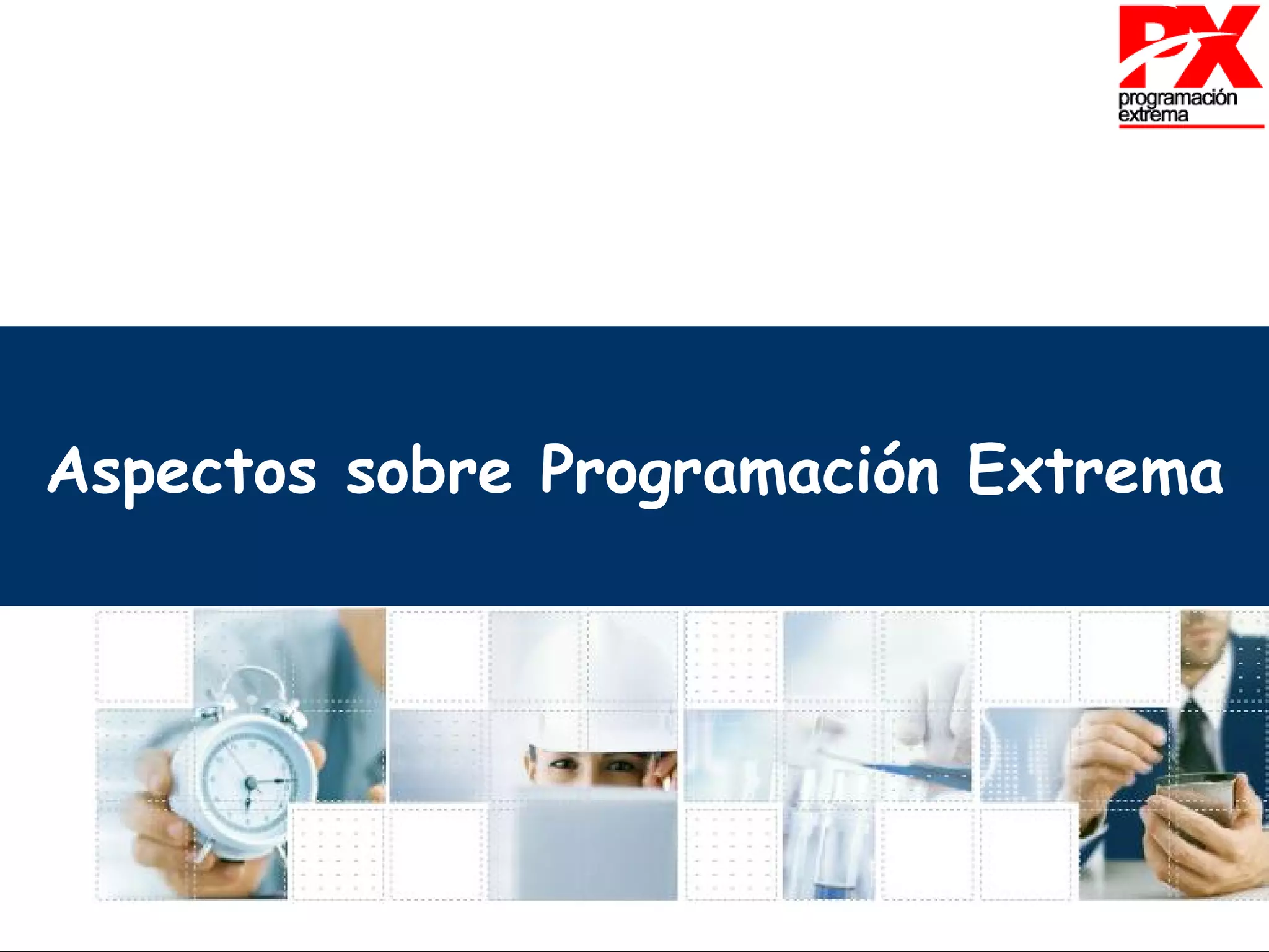 Aspectos sobre Programación Extrema 