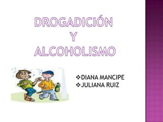 drogadiccion y alcoholismo | PPT