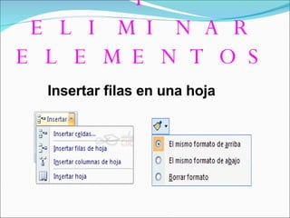 INSERTAR Y ELIMINAR ELEMENTOS Insertar filas en una hoja 