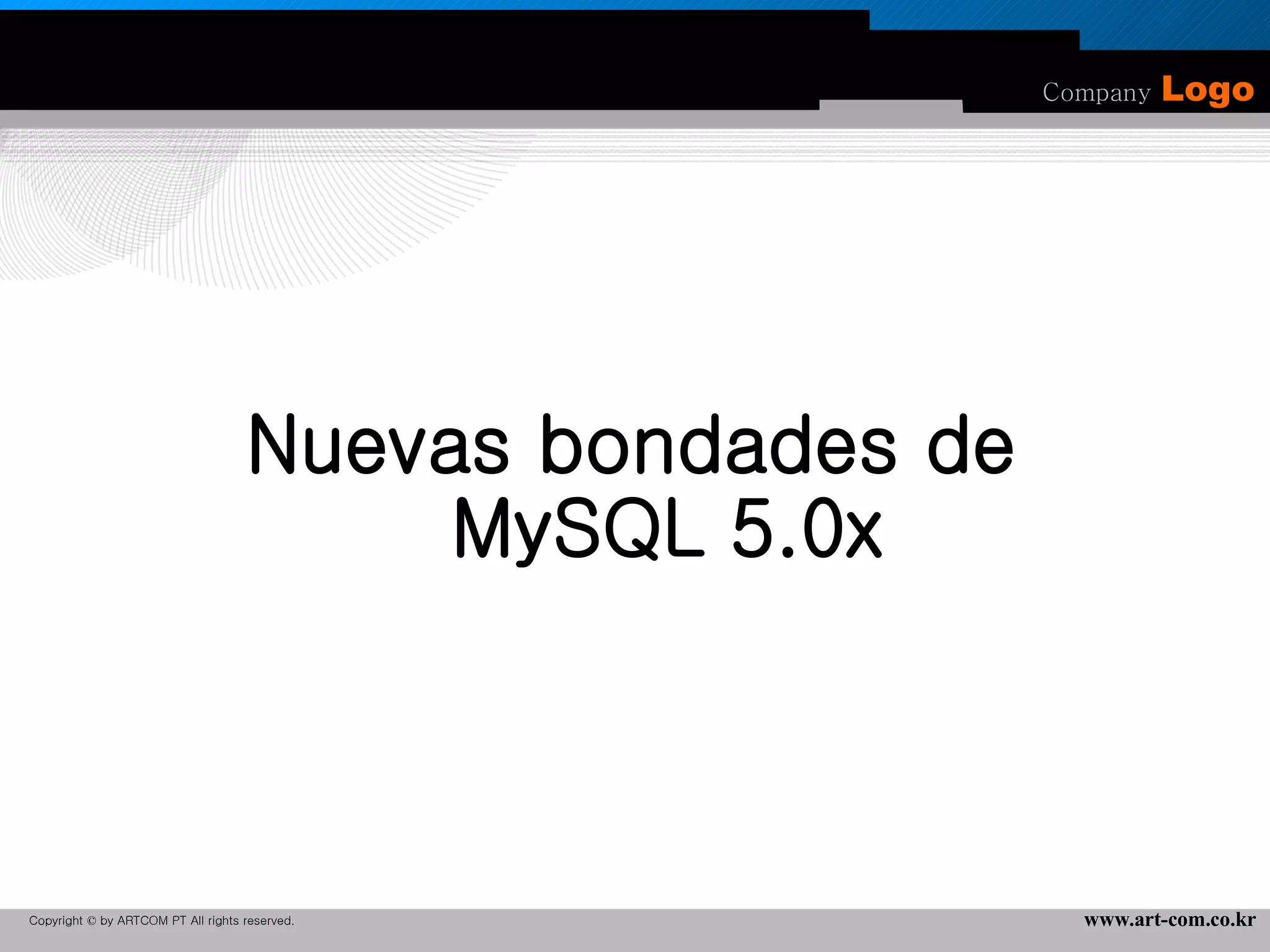 Nuevas bondades de  MySQL 5.0x 
