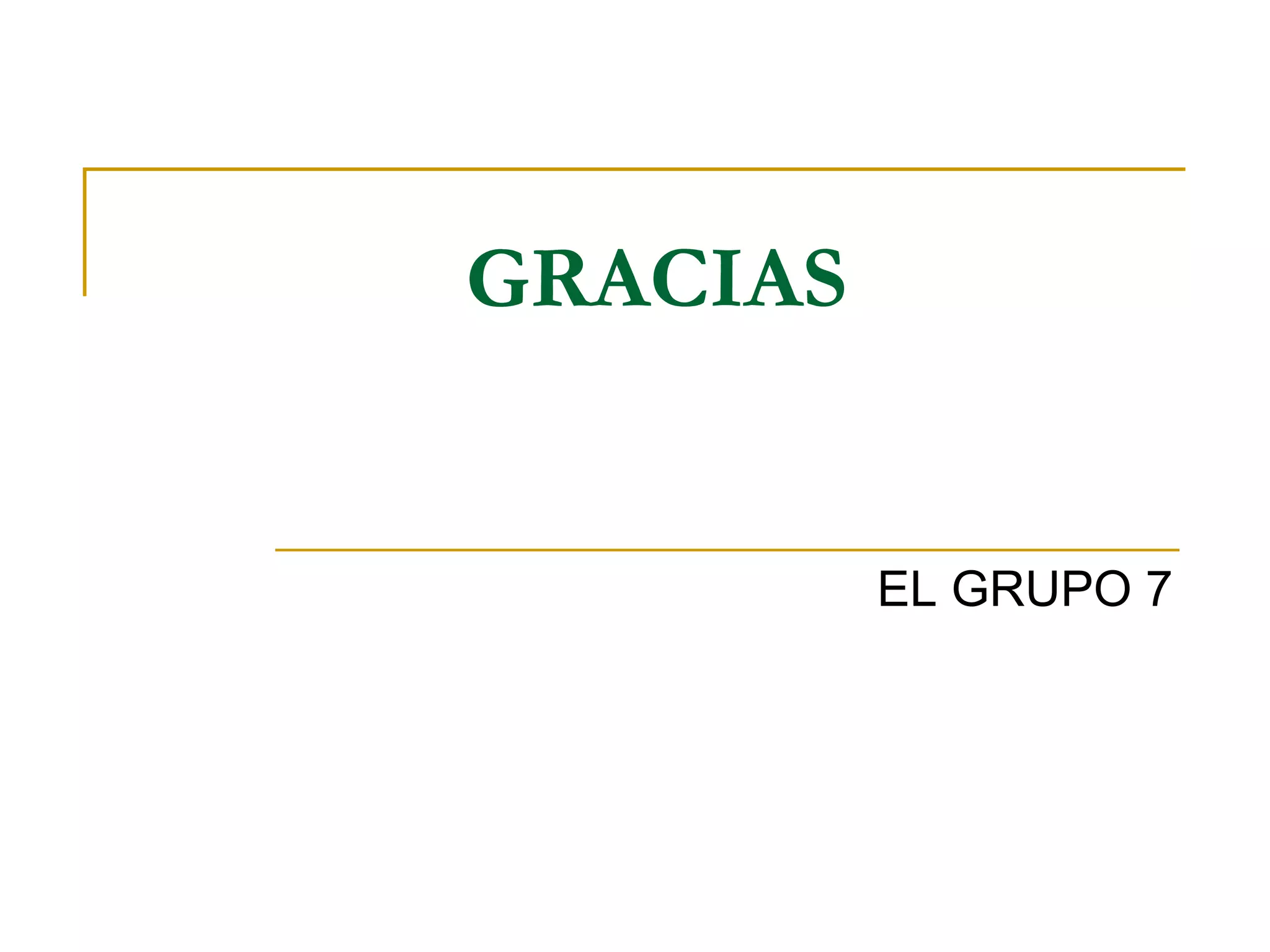 GRACIAS EL GRUPO 7 
