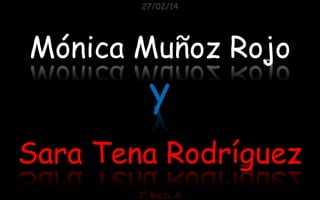 Mónica Muñoz Rojo

y

Sara Tena Rodríguez

 