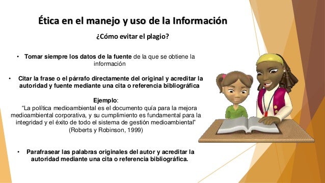 Ética y responsabilidad en el manejo de la información.