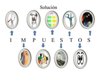 Solución
I M P U E S T O S
 