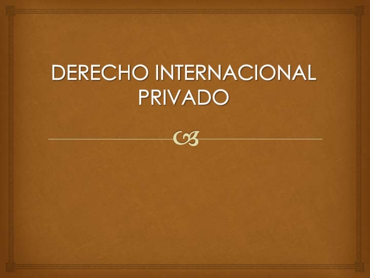 Derecho Internacional Privado