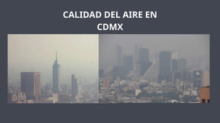 Contaminación,Auntomoviles y Calidad del aire en la Ciudad de México | PPTX