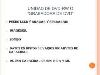 UNIDAD DE C-D ROM O “LECTORA”utiliza discos ópticos de 700 MB 