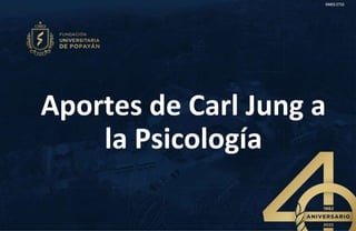Aportes de Carl Jung a
la Psicología
 
