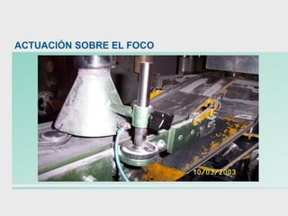 ACTUACIÓN SOBRE EL FOCO
 