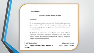 ELABORADO POR: REVISADO POR:
CPCC. CHAUCA SEBASTIAN JEREMI A. CPCC. LÓPEZ CURICO
DIANA K.
:
 
