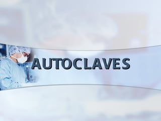 AUTOCLAVES 