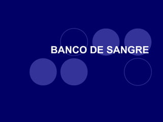 BANCO DE SANGRE
 