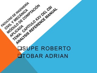 SUPE ROBERTO
TOBAR ADRIAN
 