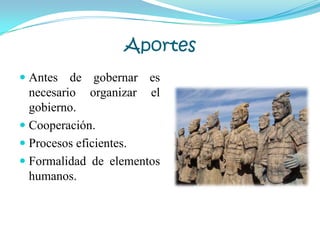 Aportes
 Antes de gobernar es
necesario organizar el
gobierno.
 Cooperación.
 Procesos eficientes.
 Formalidad de elementos
humanos.
 