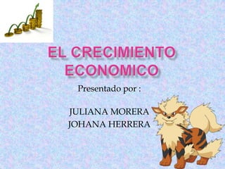 Presentado por :
JULIANA MORERA
JOHANA HERRERA

 