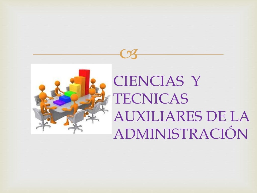 Ciencias Y Técnicas Auxiliares De La Administración es.slideshare.net