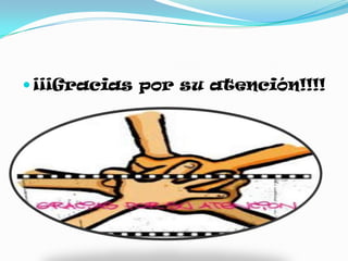  ¡¡¡Gracias por su atención!!!!
 