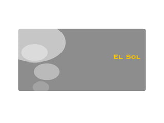El Sol
 