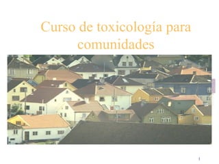 Curso de toxicología para comunidades 