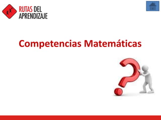Competencias Matemáticas
 
