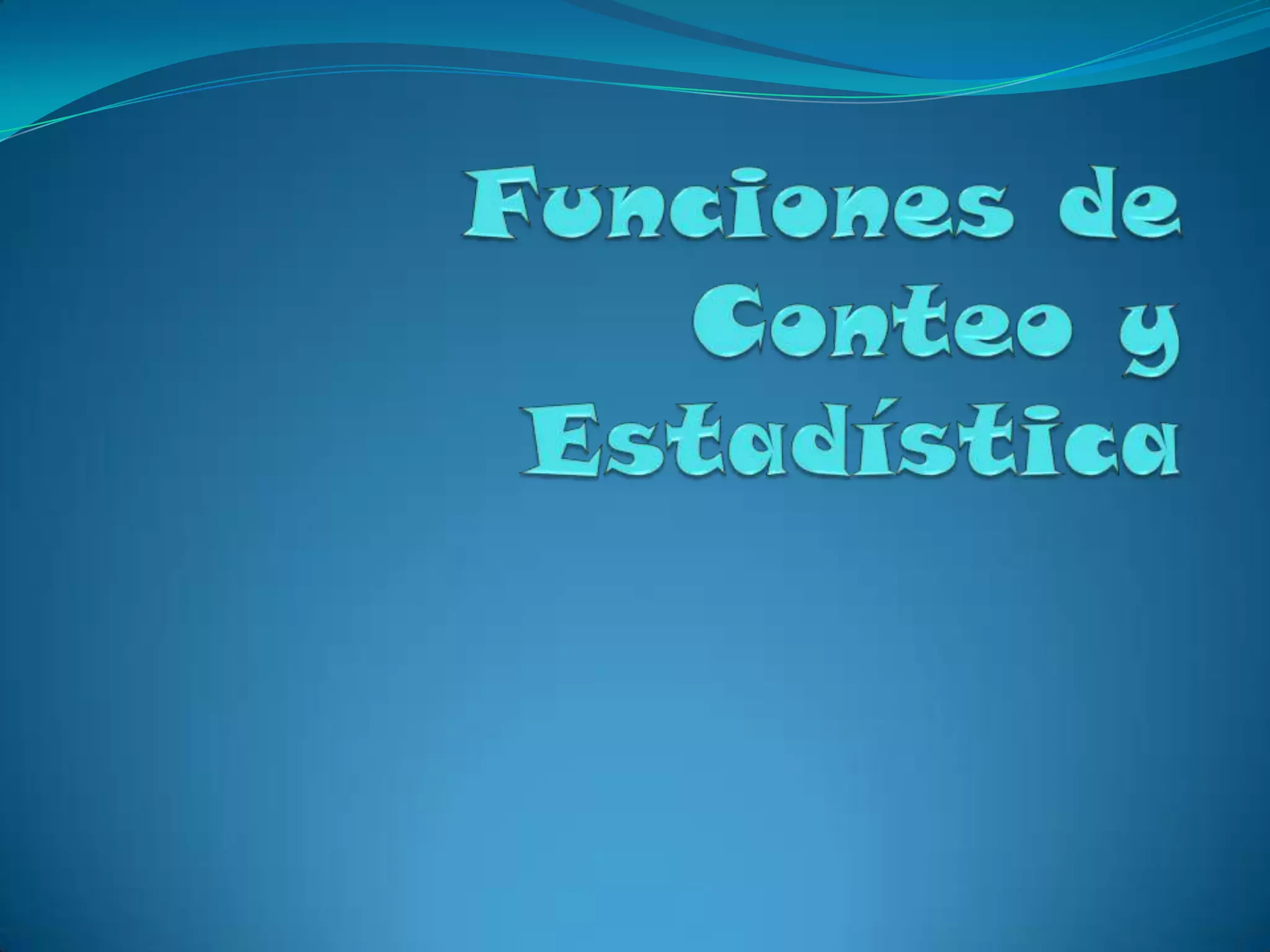 Funciones de Conteo y Estadística